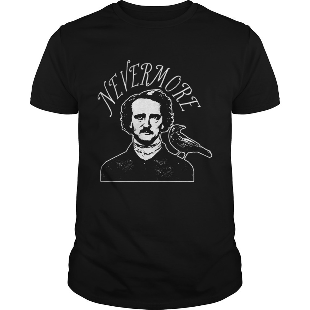 Nevermore Edgar Allan Poe Raven For  Shirt